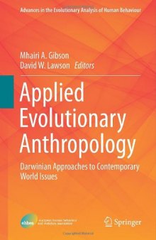 Applied Evolutionary Anthropology: Darwinian Approaches to Contemporary World Issues