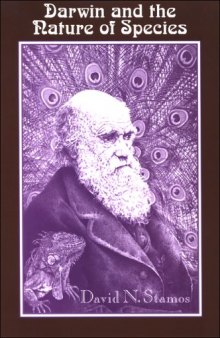Darwin And the Nature of Species (S U N Y Series in Philosophy and Biology)