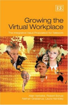 Growing the Virtual Workplace: The Integrative Value Proposition for Telework