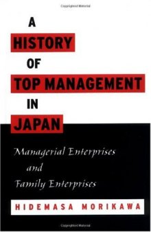 A History of Top Management in Japan: Managerial Enterprises and Family Enterprises