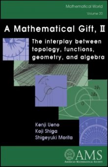 A mathematical gift, 2, interplay between topology, functions, geometry, and algebra