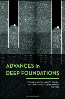 Advances in Deep Foundations: International Workshop on Recent Advances of Deep Foundations (IWDPF07) 1-2 February 2007, Port and Airport Research Institute, Yokosuka, Japan