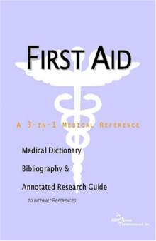 First Aid - A Medical Dictionary, Bibliography, and Annotated Research Guide to Internet References