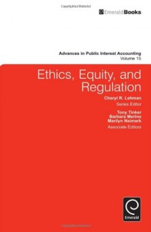 Ethics, Equity, and Regulation (Advances in Public Interest Accounting)