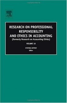 Research on Professional Responsibility and Ethics in Accounting, Volume 10 (Research on Professional Responsibility and Ethics in Accounting) (Research ... Responsibility and Ethics in Accounting)