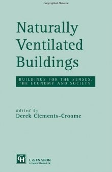 Naturally Ventilated Buildings: Building for the senses, the economy and society