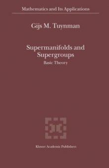 Supermanifolds and Supergroups: Basic Theory (Mathematics and Its Applications)