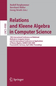 Relations and Kleene Algebra in Computer Science: 10th International Conference on Relational Methods in Computer Science, and 5th International Conference on Applications of Kleene Algebra, RelMiCS/AKA 2008, Frauenwörth, Germany, April 7-11, 2008. Proceedings