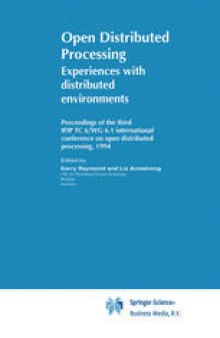 Open Distributed Processing: Experiences with distributed environments. Proceedings of the third IFIP TC 6/WG 6.1 international conference on open distributed processing, 1994