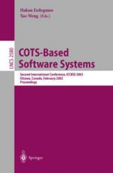 COTS-Based Software Systems: Second International Conference, ICCBSS 2003 Ottawa, Canada, February 10–12, 2003 Proceedings