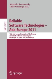 Reliable Software Technologies - Ada-Europe 2011: 16th Ada-Europe International Conference on Reliable Software Technologies, Edinburgh, UK, June 20-24, 2011. Proceedings