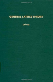 General lattice theory (Pure and applied mathematics : a series of monographs and textbooks)