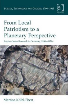 From Local Patriotism to a Planetary Perspective: Impact Crater Research in Germany 1930s to 1970s