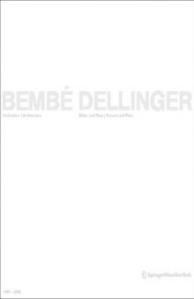 Bembé Dellinger Architects: Bilder und Pläne   pictures and plans 1999 - 2009
