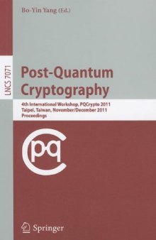 Post-Quantum Cryptography: 4th International Workshop, PQCrypto 2011, Taipei, Taiwan, November 29 – December 2, 2011. Proceedings