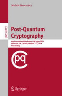 Post-Quantum Cryptography: 6th International Workshop, PQCrypto 2014, Waterloo, ON, Canada, October 1-3, 2014. Proceedings
