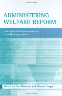 Administering Welfare Reform: International Transformations in Welfare Governance