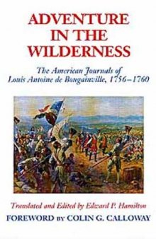 Adventure in the wilderness: the American journals of Louis Antoine de Bougainville, 1756-1760  
