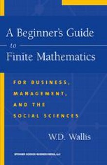 A Beginner’s Guide to Finite Mathematics: For Business, Management, and the Social Sciences
