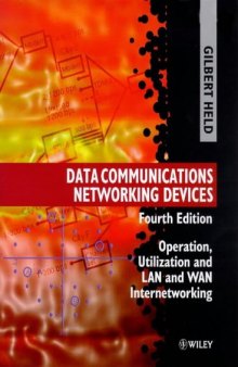 Data Communications Networking Devices: Operation, Utilization and LAN and WAN Internetworking