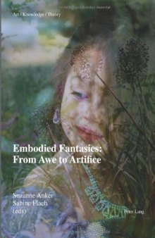 Embodied fantasies : from awe to artifice