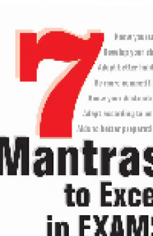 7 Mantras to Excel in Exams. Practical Tips to Score Maximum Marks