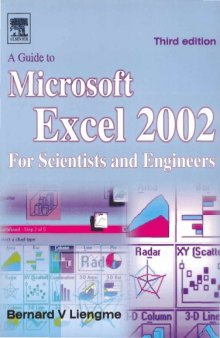 A Guide to Microsoft Excel 2002 for Scientists and Engineers Third Edition Bernard V. Liengme