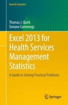 Excel 2013 for Health Services Management Statistics: A Guide to Solving Practical Problems