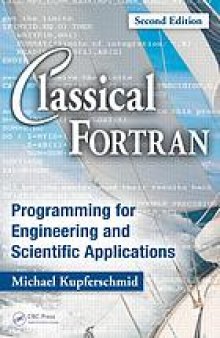 Classical Fortran: Programming for Engineering and Scientific Applications