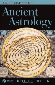 A Brief History of Ancient Astrology (Brief Histories of the Ancient World)