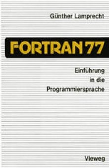 Einführung in die Programmiersprache FORTRAN 77: Anleitung zum Selbststudium