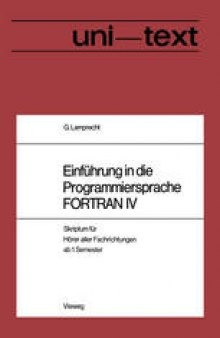 Einführung in die Programmiersprache FORTRAN IV: Anleitung zum Selbststudium Skriptum für Hörer aller Fachrichtungen ab 1. Semester