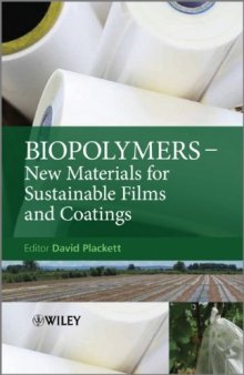 Biopolymers: New Materials for Sustainable Films and Coatings  