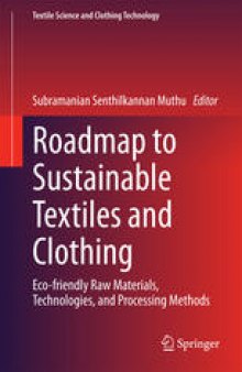 Roadmap to Sustainable Textiles and Clothing: Eco-friendly Raw Materials, Technologies, and Processing Methods