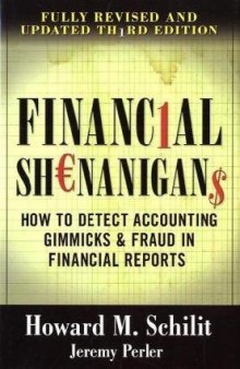 Financial Shenanigans:  How to Detect Accounting Gimmicks & Fraud in Financial Reports, Third Edition