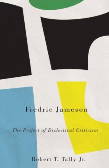 Fredric Jameson : the project of dialectical criticism