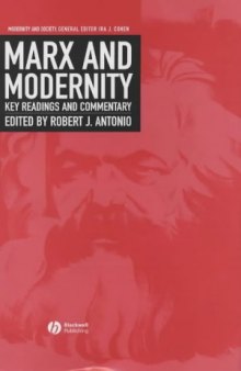 Marx and Modernity: Key Readings and Commentary (Modernity and Society)