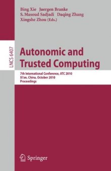 Autonomic and Trusted Computing: 7th International Conference, ATC 2010, Xi’an, China, October 26-29, 2010. Proceedings