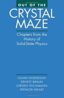 Out of the Crystal Maze: Chapters from The History of Solid State Physics