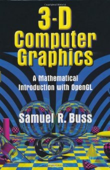 3D Computer Graphics: A Mathematical Introduction with OpenGL  