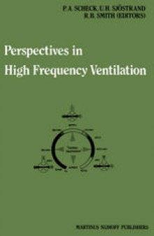 Perspectives in High Frequency Ventilation: Proceedings of the international symposium held at Erasmus University, Rotterdam, 17–18 September 1982