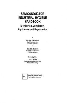 Semiconductor Industrial Hygiene Handbook: Monitoring, Ventiliation, Equipment and Ergonomics