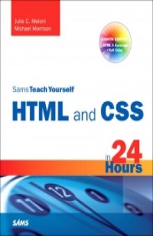 Sams Teach Yourself HTML and CSS in 24 Hours, 8th Edition: Includes New HTML 5 Coverage