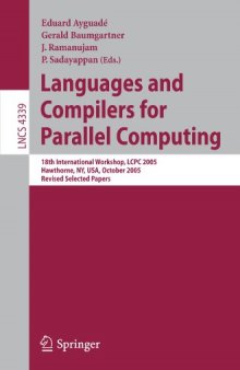 Languages and Compilers for Parallel Computing: 18th International Workshop, LCPC 2005, Hawthorne, NY, USA, October 20-22, 2005, Revised Selected Papers