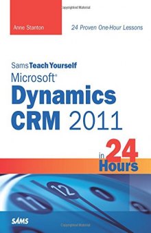 Sams Teach Yourself Microsoft Dynamics CRM 2011 in 24 Hours (Sams Teach Yourself...in 24 Hours)