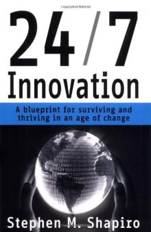24 7 Innovation: A Blueprint for Surviving and Thriving in an Age of Change