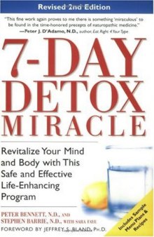 7-Day Detox Miracle: Revitalize Your Mind and Body with This Safe and Effective Life-Enhancing Program