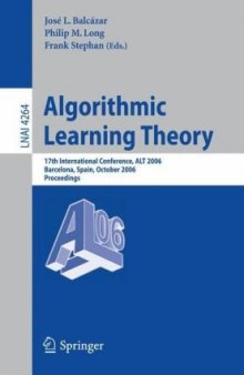 Algorithmic Learning Theory: 17th International Conference, ALT 2006, Barcelona, Spain, October 7-10, 2006. Proceedings