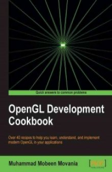 OpenGL Development Cookbook: Over 40 recipes to help you learn, understand, and implement modern OpenGL in your applications