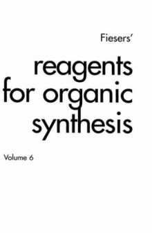 Volume 6, Fiesers' Reagents for Organic Synthesis